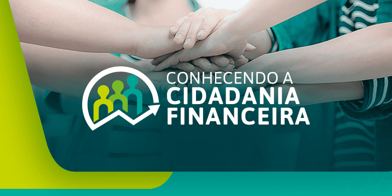 Conhecendo a Cidadania Financeira