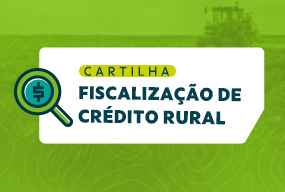 Cartilha - Fiscalização de Crédito Rural