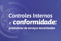 Controles Internos e Conformidade: prestadores de serviços terceirizados
